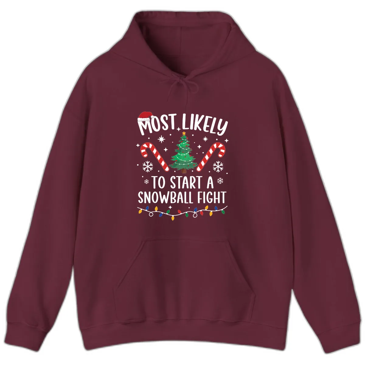 Most Likely To Start A Snowball Fight Hoodie in Maroon
