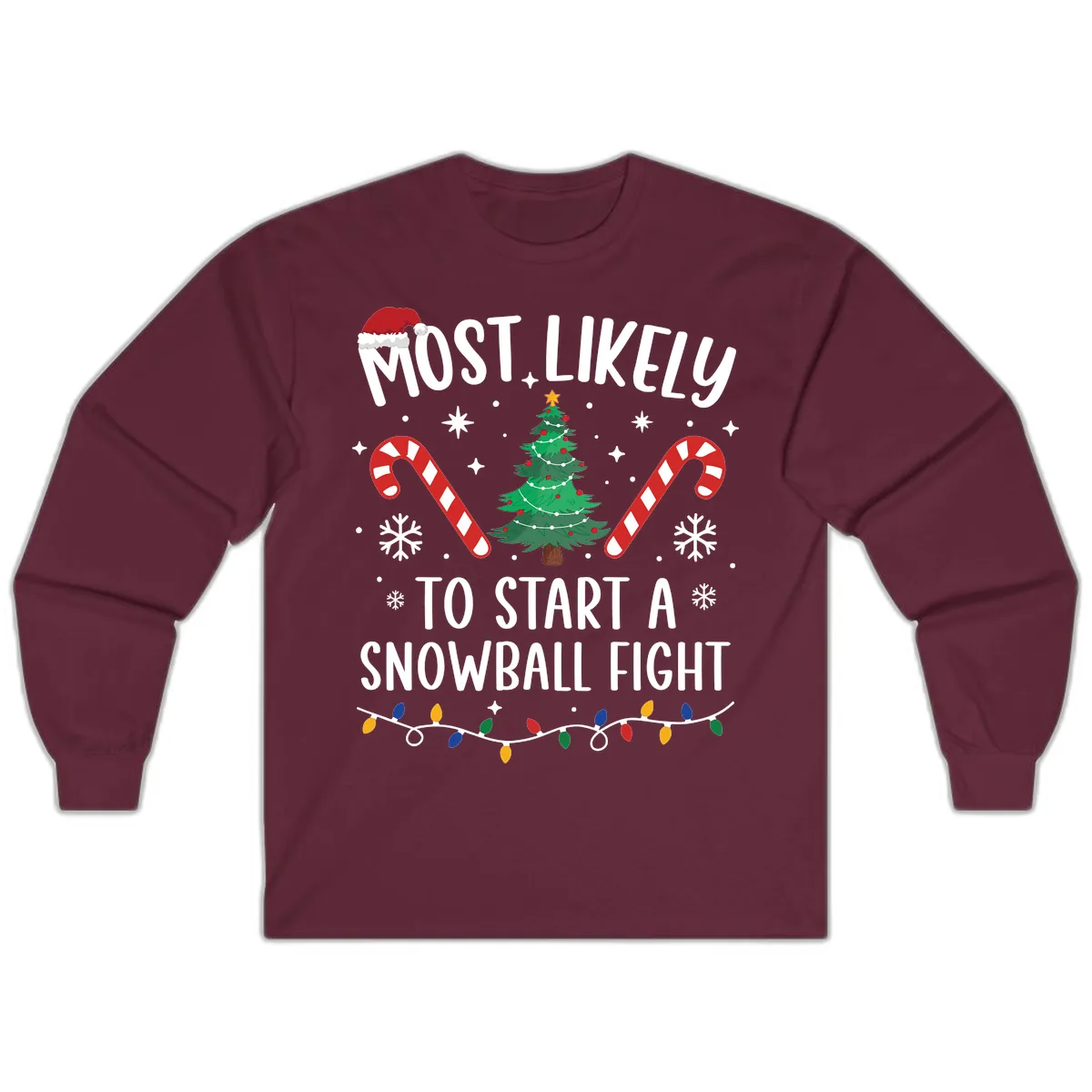 Most Likely To Start A Snowball Fight Long Sleeve in Maroon