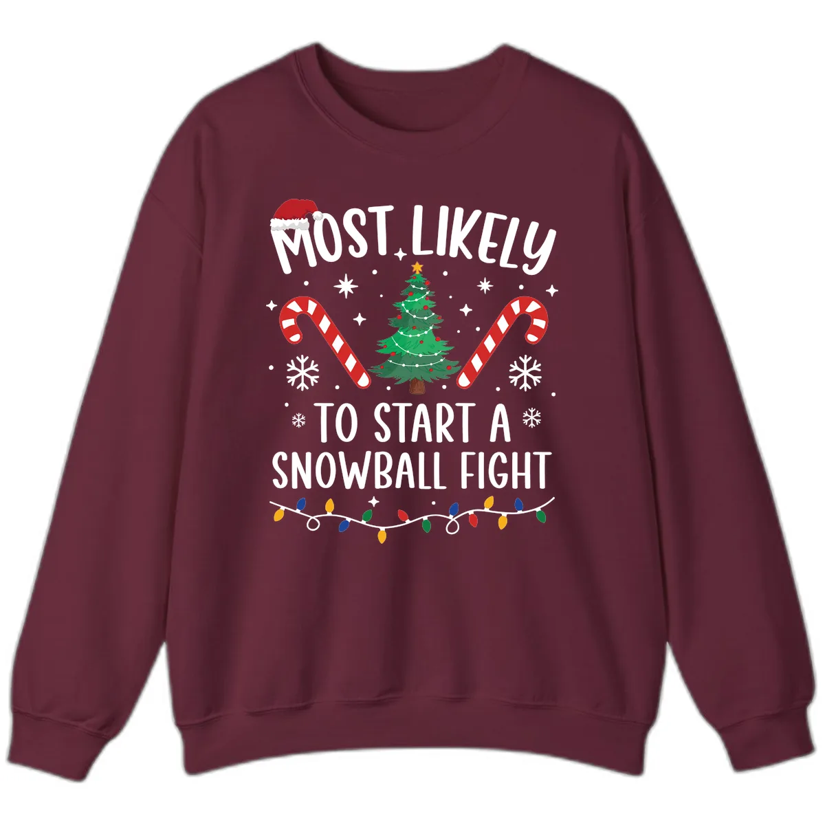 Most Likely To Start A Snowball Fight Sweatshirt in Maroon