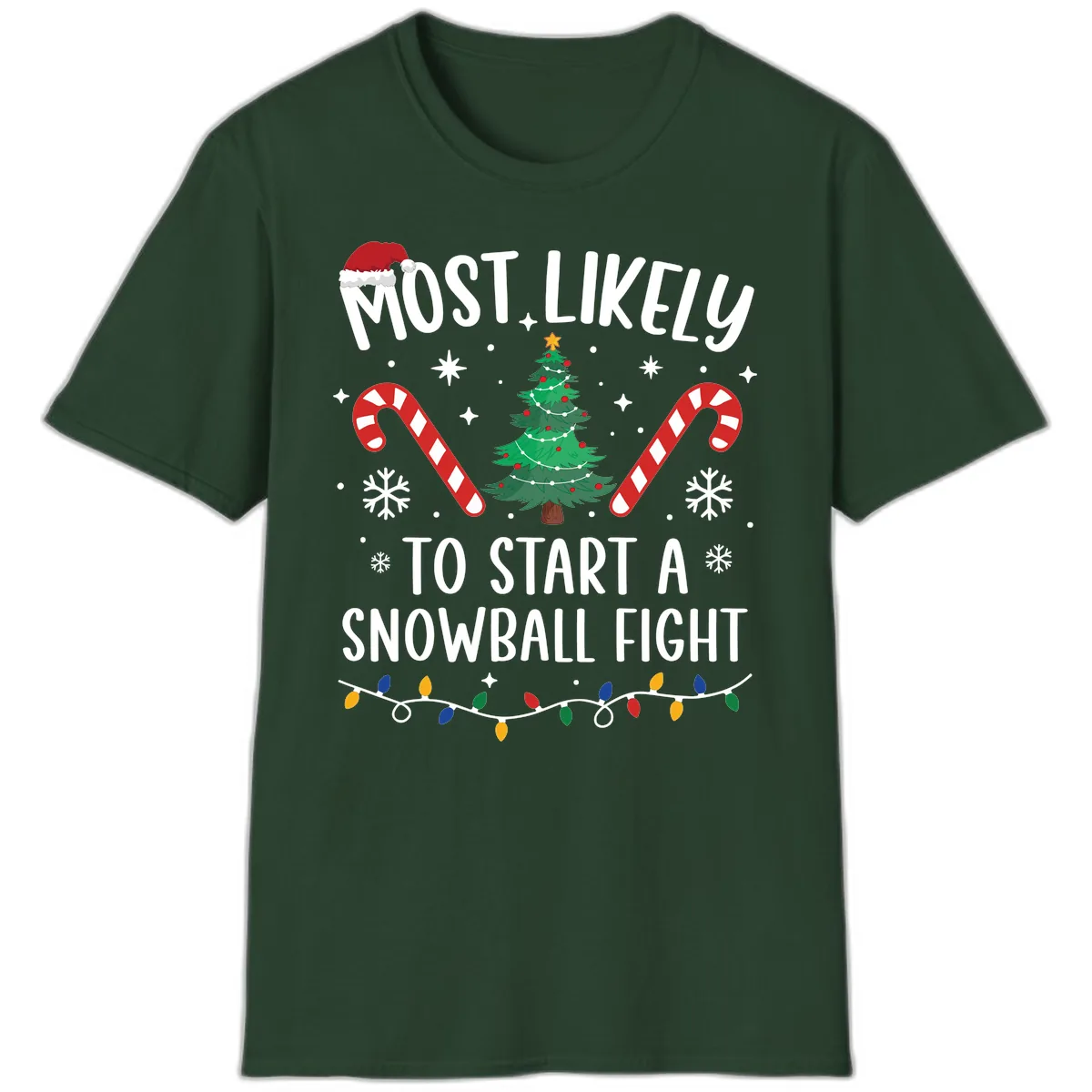 Most Likely To Start A Snowball Fight T-Shirt in Forest Green