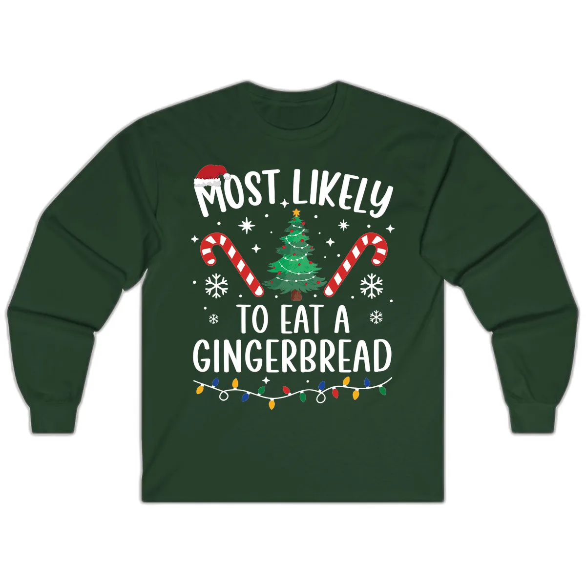 Most Likely To Eat A Gingerbread Long Sleeve in Forest Green
