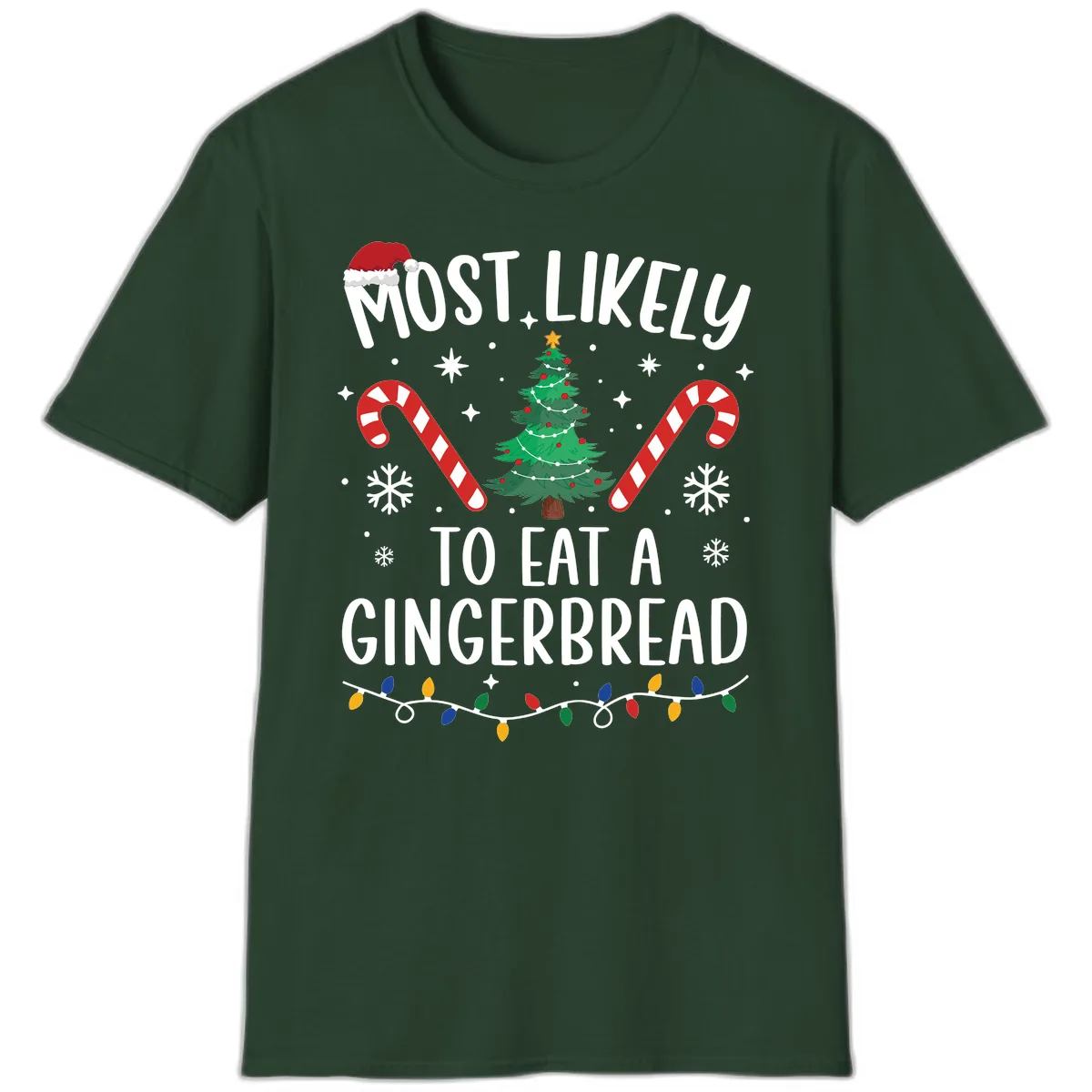 Most Likely To Eat A Gingerbread T-Shirt in Forest Green