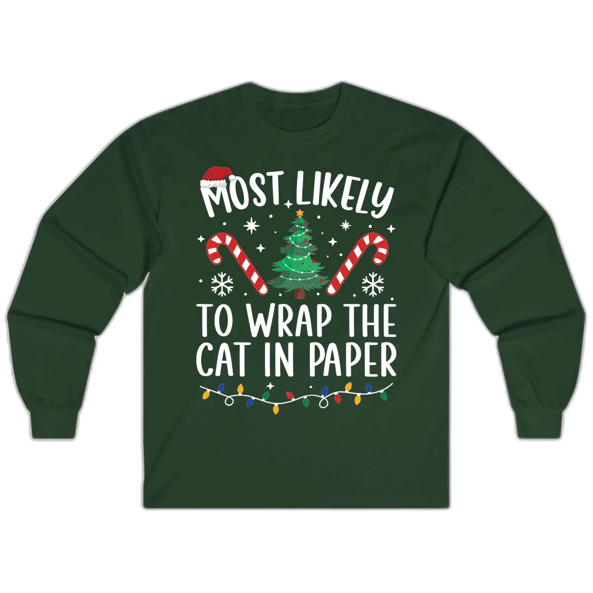 Most Likely To Wrap The Cat Christmas Long Sleeve in Forest Green