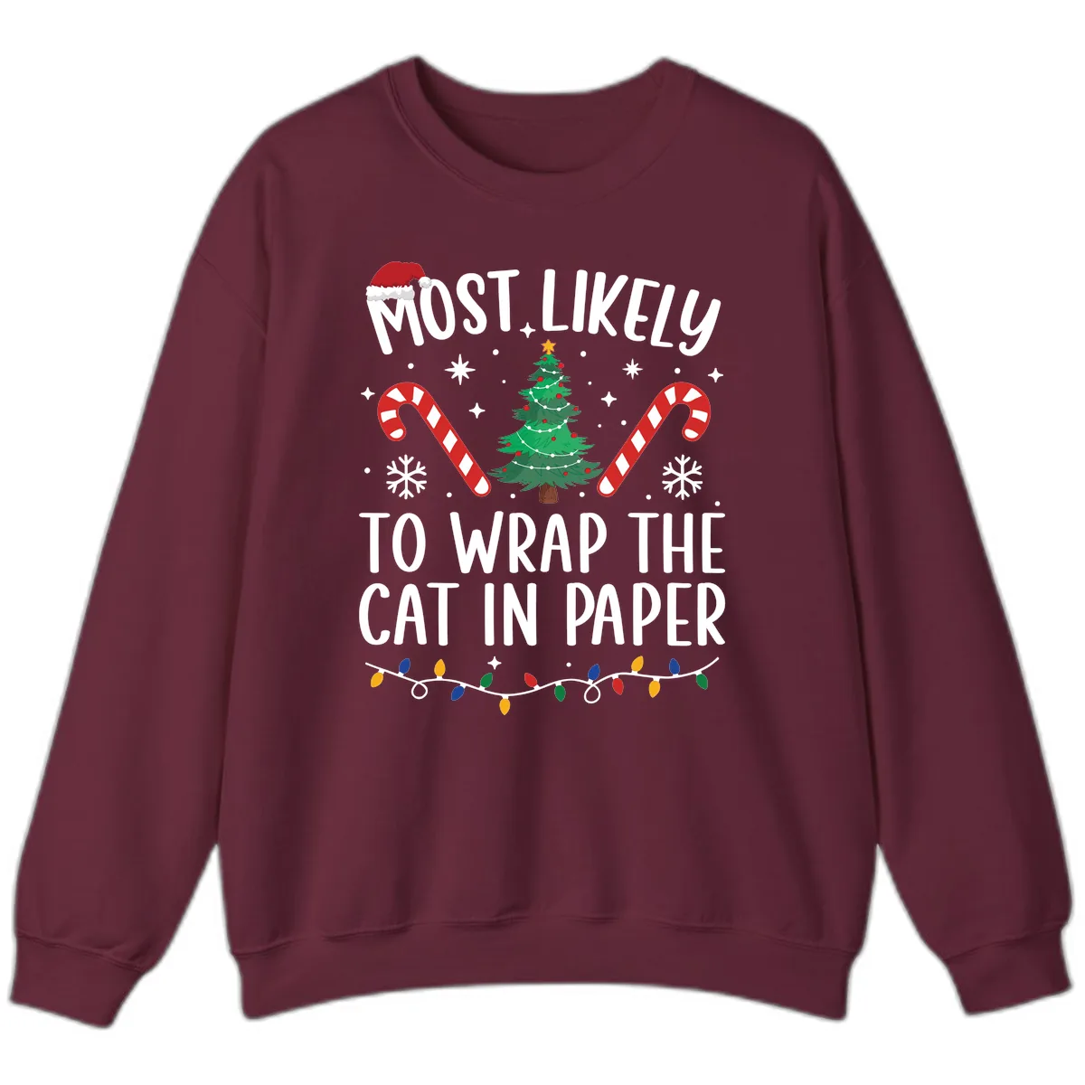 Most Likely To Wrap The Cat Christmas Sweatshirt in Maroon