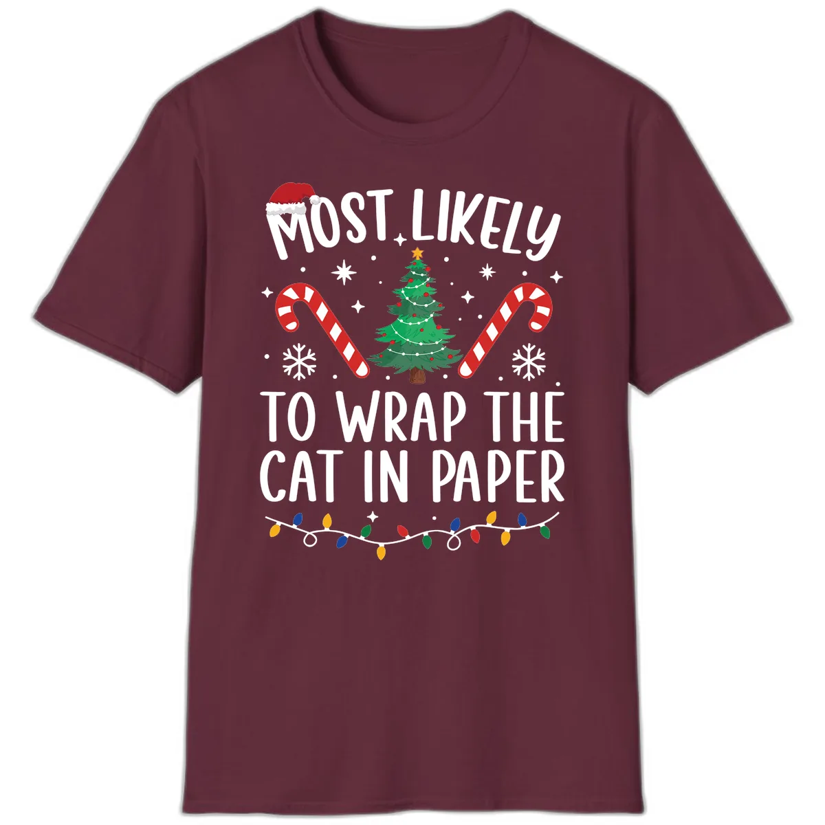 Most Likely To Wrap The Cat Christmas T-Shirt in Maroon