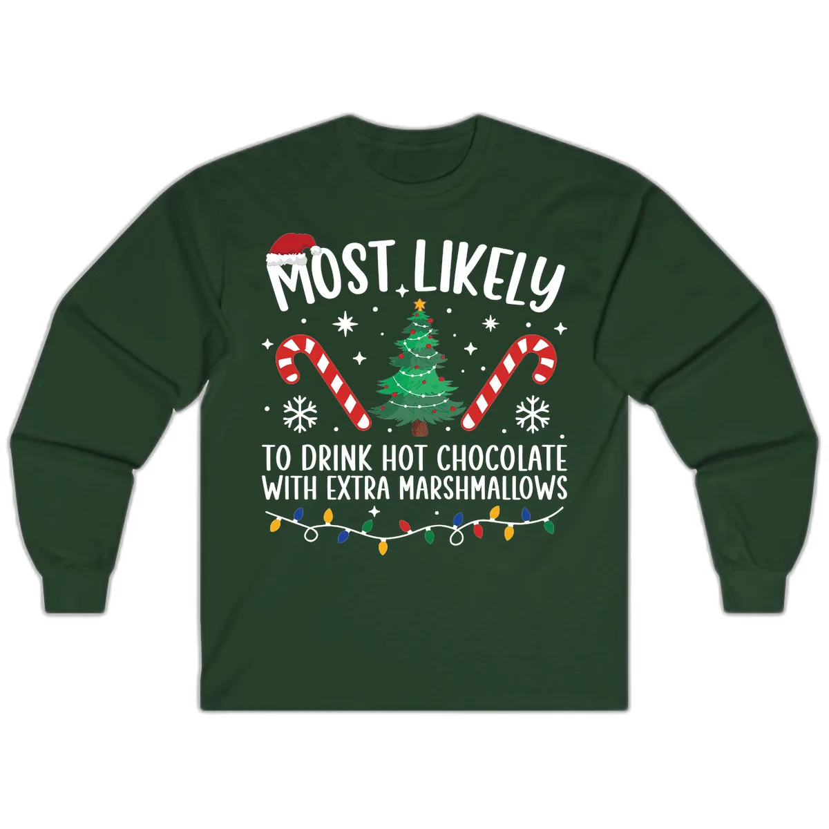 Most Likely To Drink Hot Chocolate Long Sleeve in Forest Green