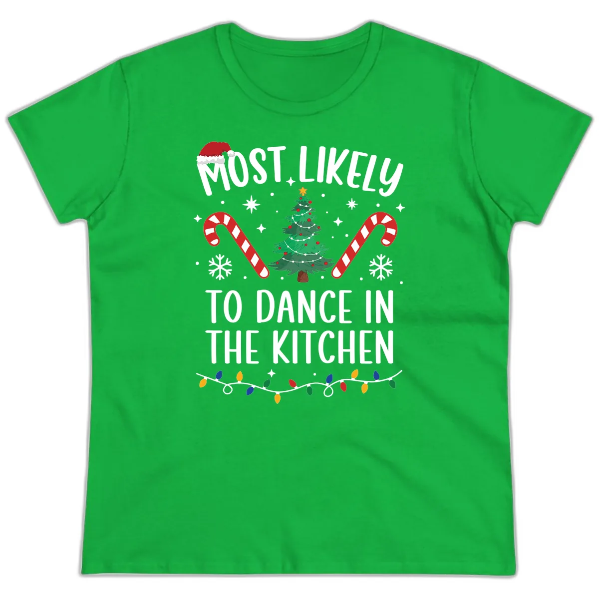 Most Likely To Dance In The Kitchen Christmas Ladies Tee in Irish Green