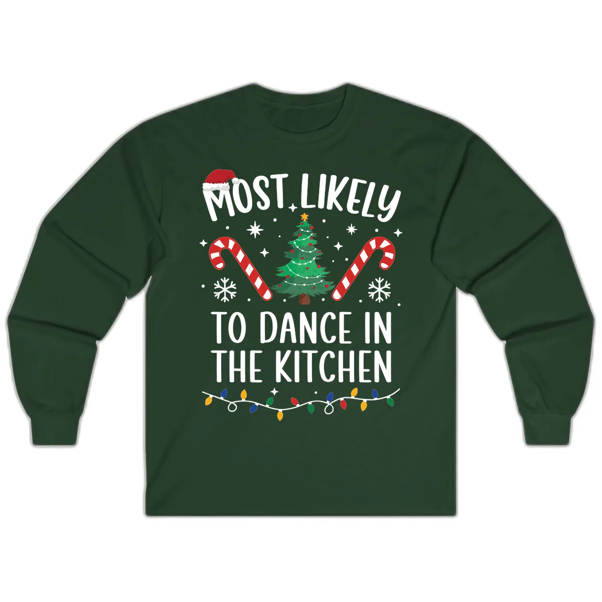 Most Likely To Dance In The Kitchen Christmas Long Sleeve in Forest Green