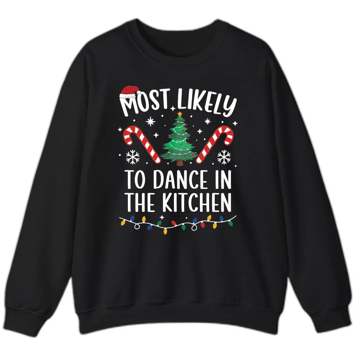 Most Likely To Dance In The Kitchen Christmas Sweatshirt in Black