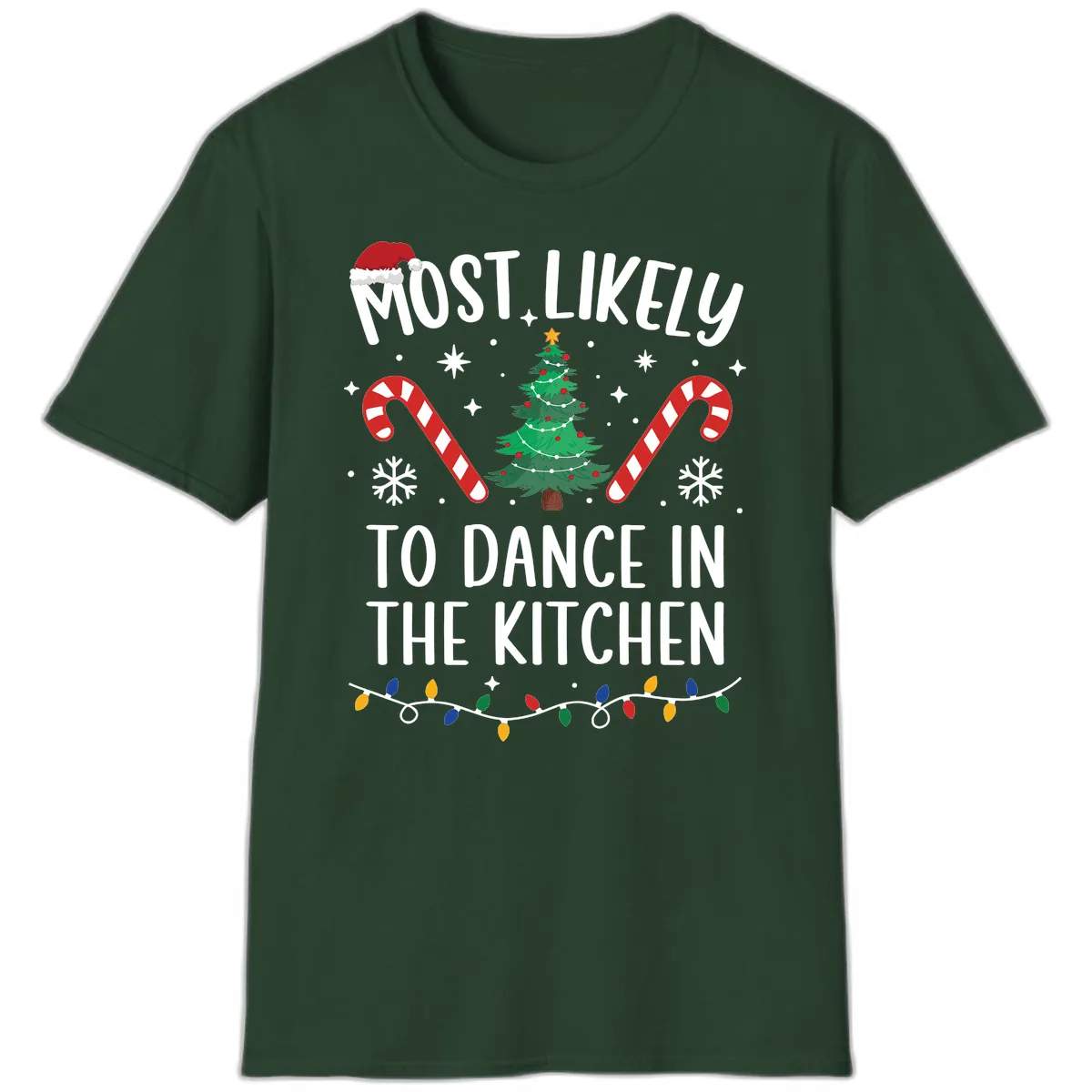 Most Likely To Dance In The Kitchen Christmas T-Shirt in Forest Green