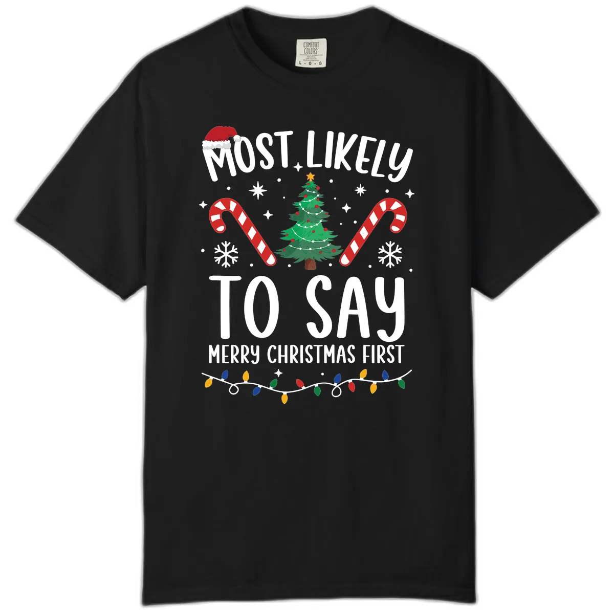 Most Likely To Say Merry Christmas First Comfort Color in Black