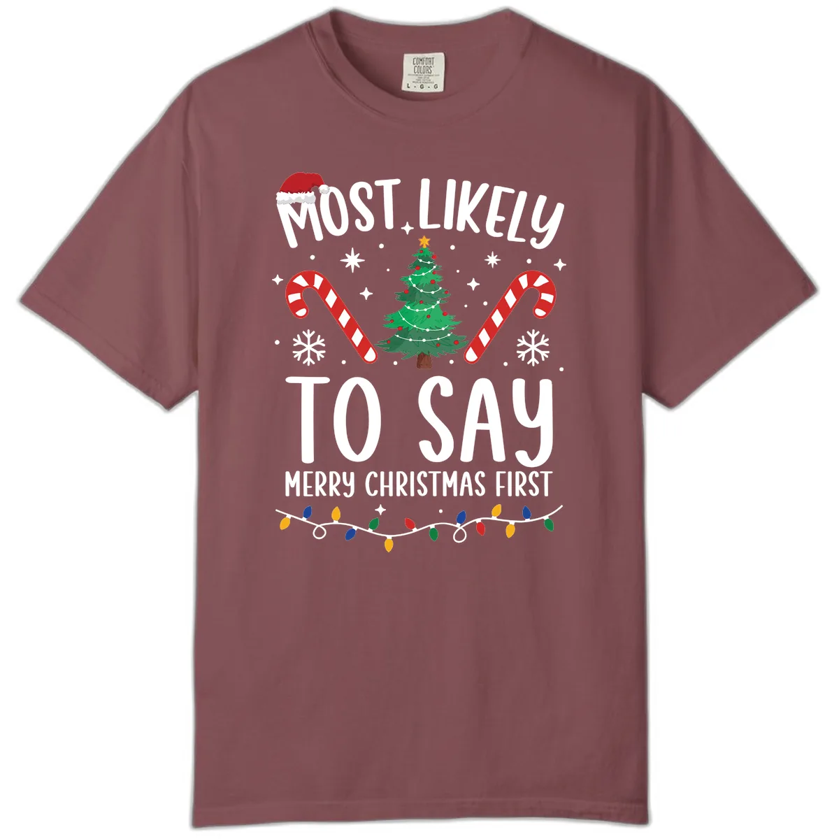 Most Likely To Say Merry Christmas First Comfort Color in Brick