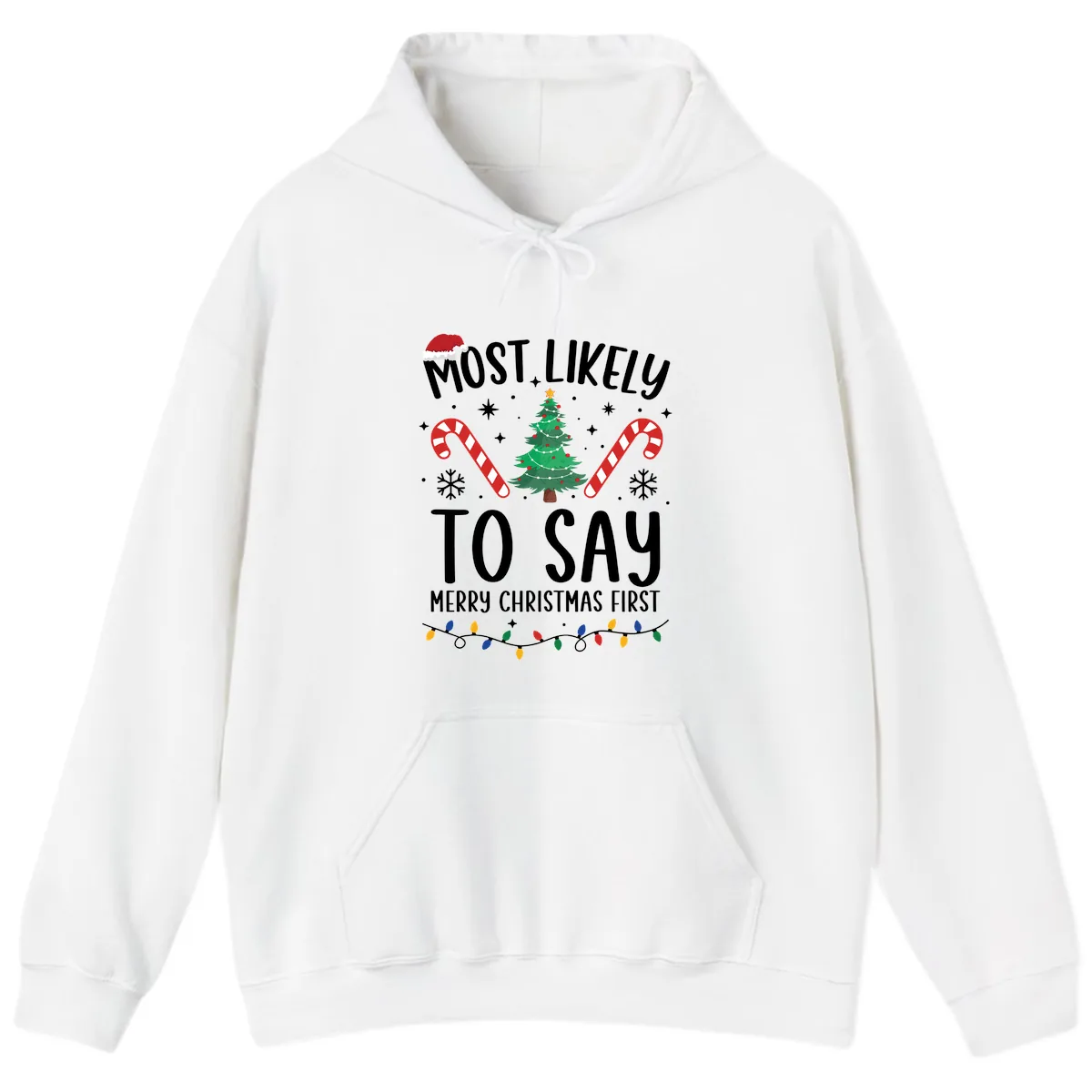 Most Likely To Say Merry Christmas First Hoodie in White