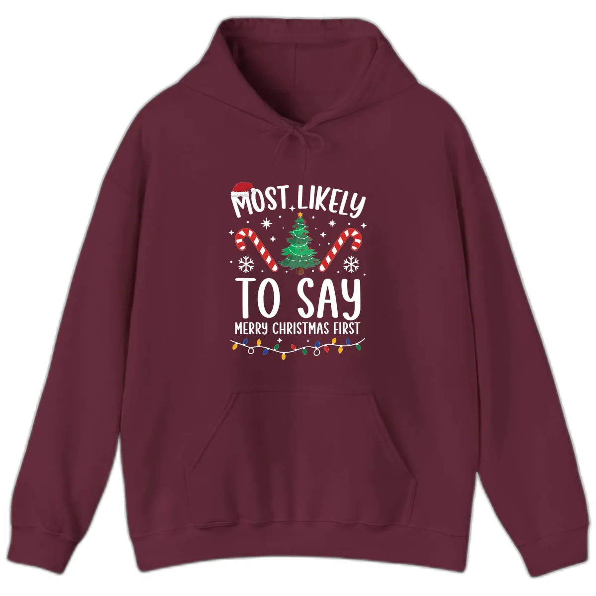 Most Likely To Say Merry Christmas First Hoodie in Maroon