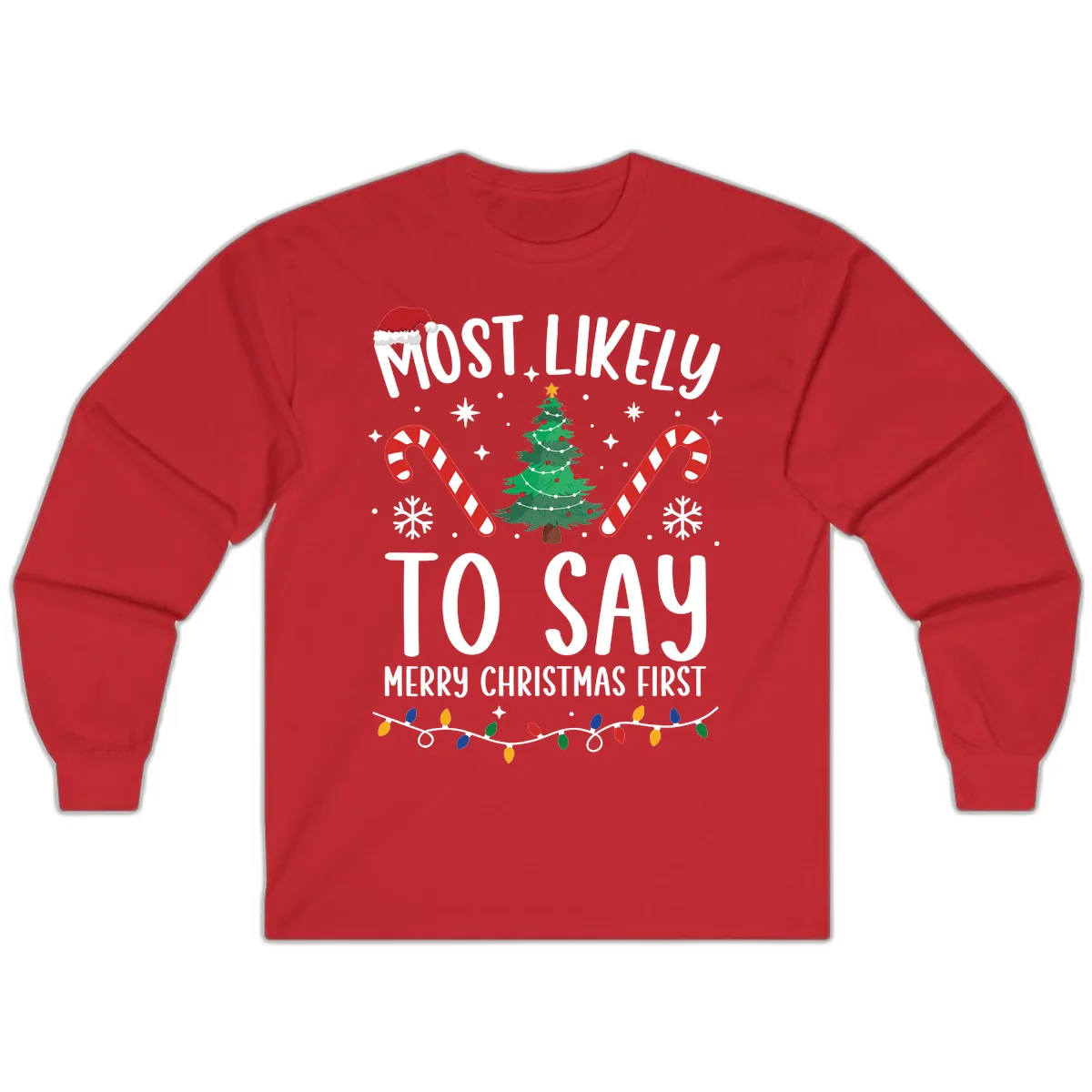 Most Likely To Say Merry Christmas First Long Sleeve in Red