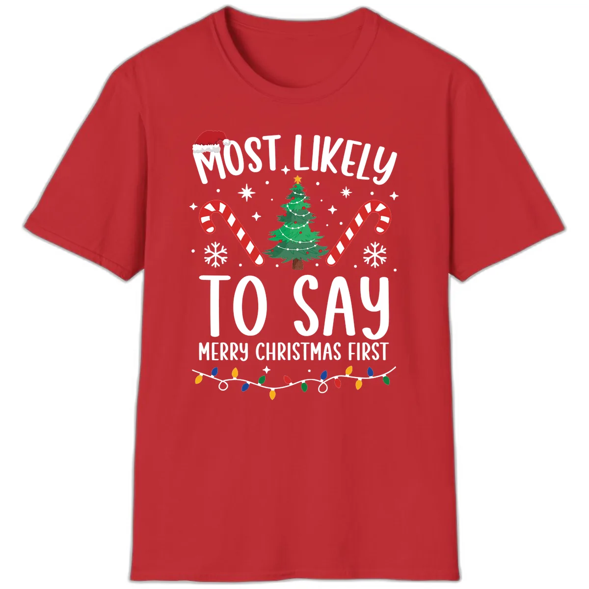Most Likely To Say Merry Christmas First T-Shirt in Red
