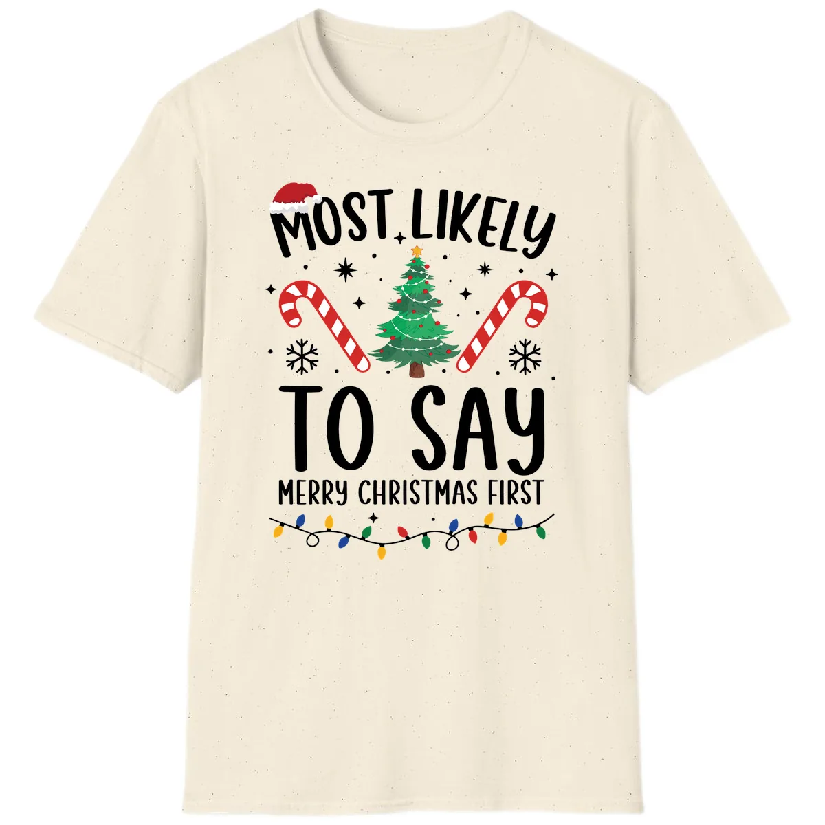 Most Likely To Say Merry Christmas First T-Shirt in Natural