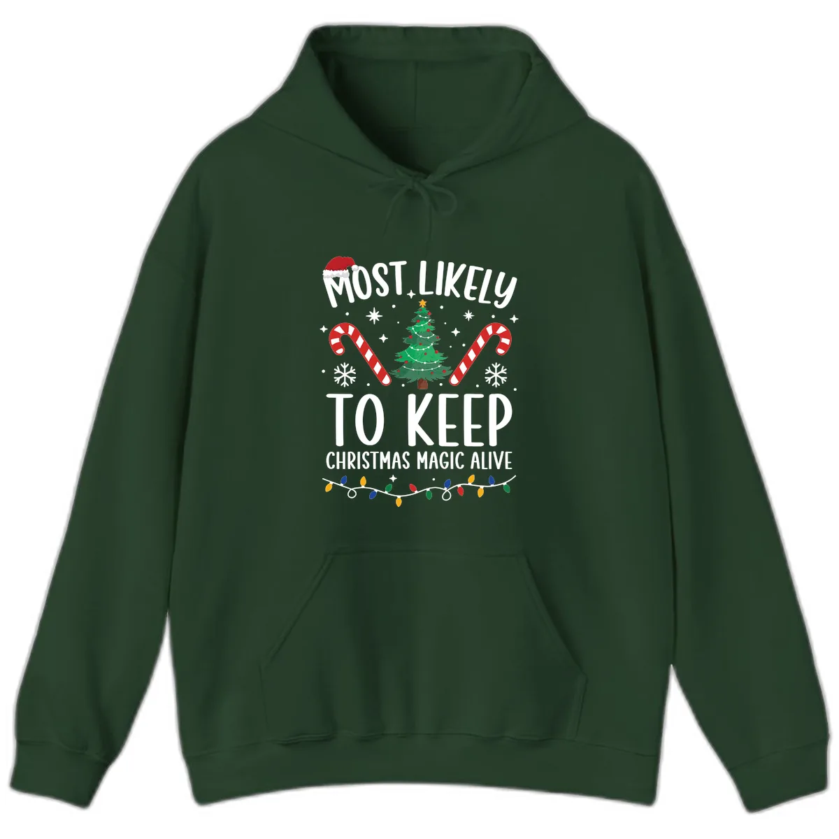 Most Likely To Keep Christmas Magic Alive Hoodie in Forest Green