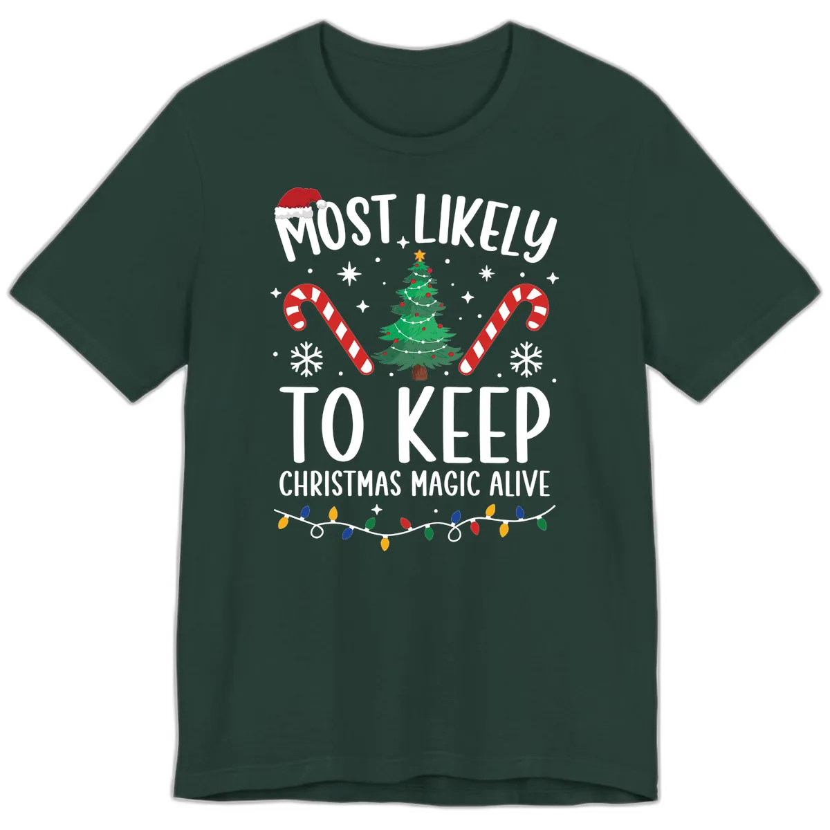 Most Likely To Keep Christmas Magic Alive Premium T-Shirt in Forest
