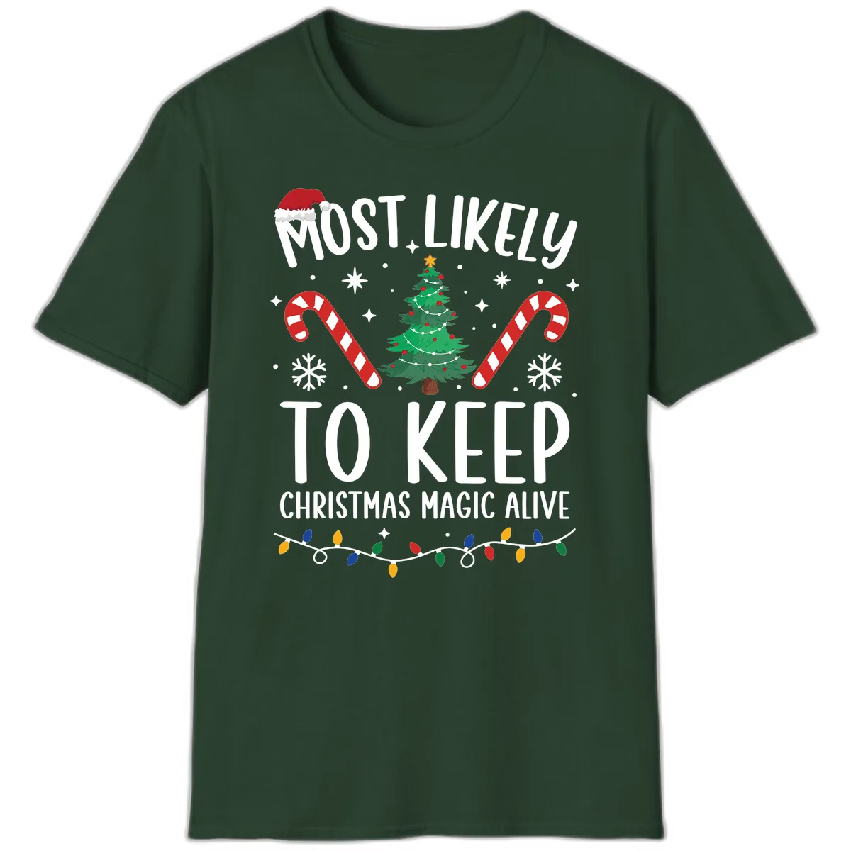 Most Likely To Keep Christmas Magic Alive T-Shirt in Forest Green