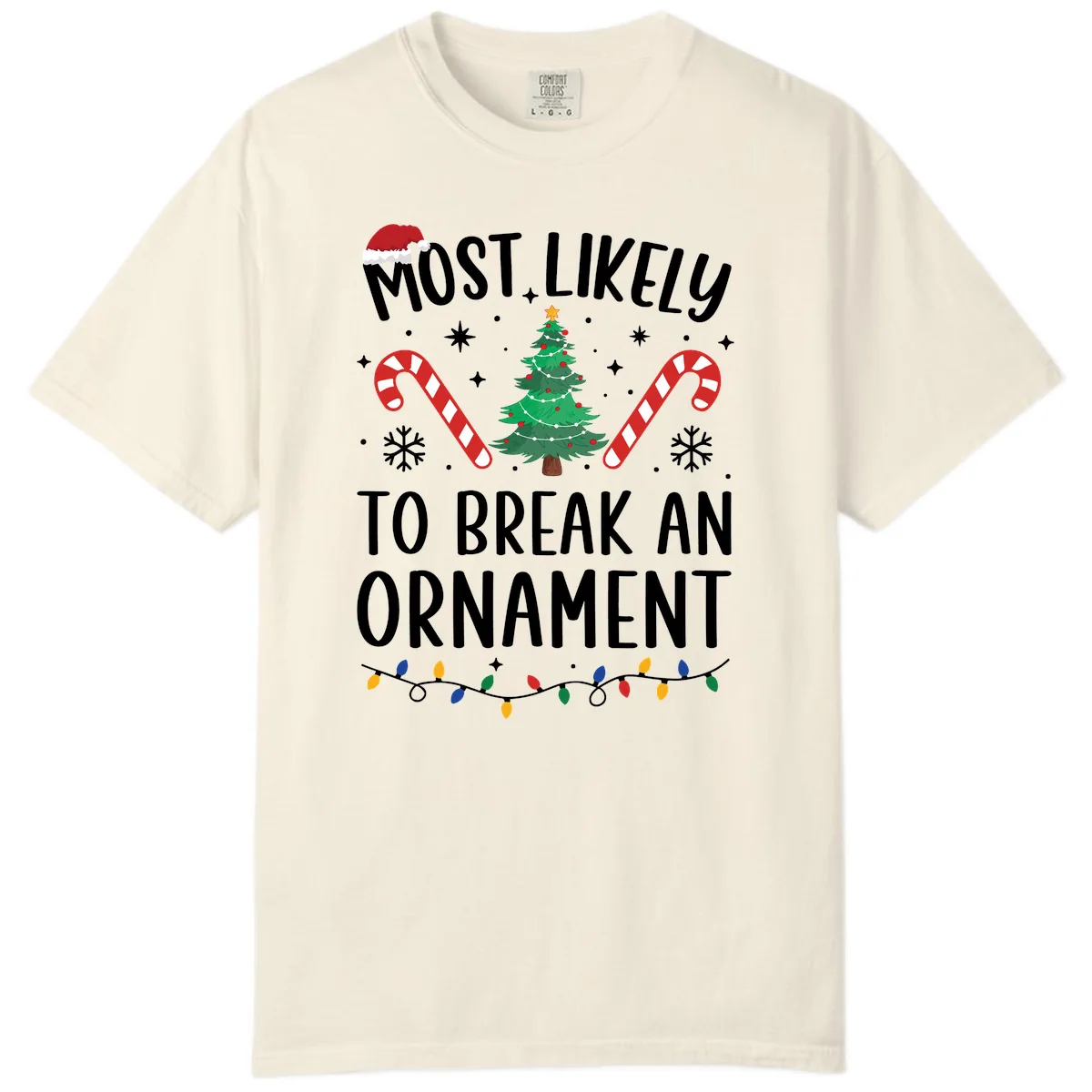 Most Likely To Break An Ornament Christmas Tee Comfort Color in Ivory