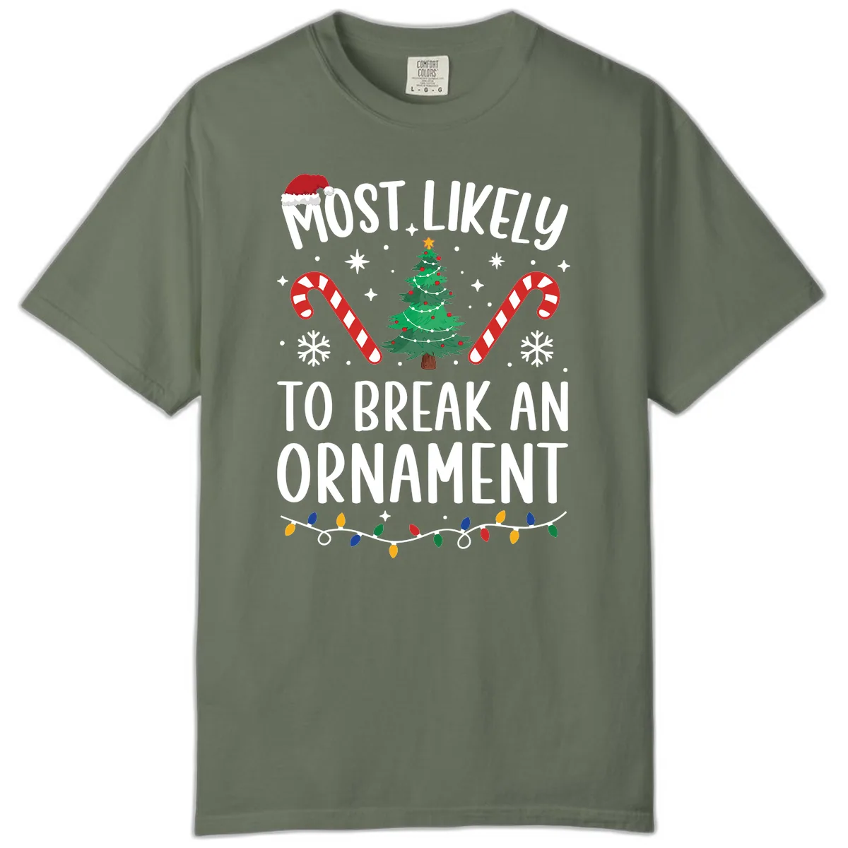 Most Likely To Break An Ornament Christmas Tee Comfort Color in Moss