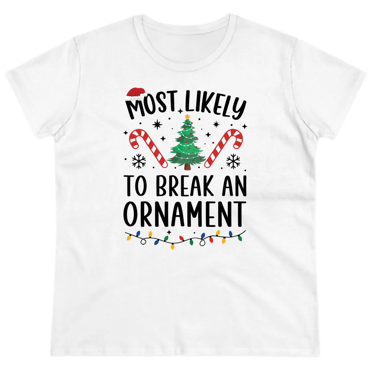 Most Likely To Break An Ornament Christmas Tee Ladies Tee in White