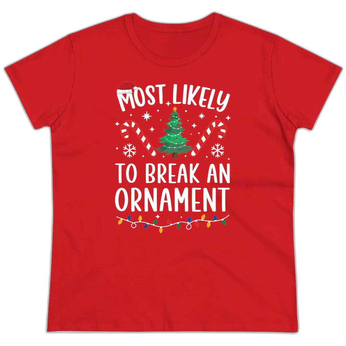 Most Likely To Break An Ornament Christmas Tee Ladies Tee in Red