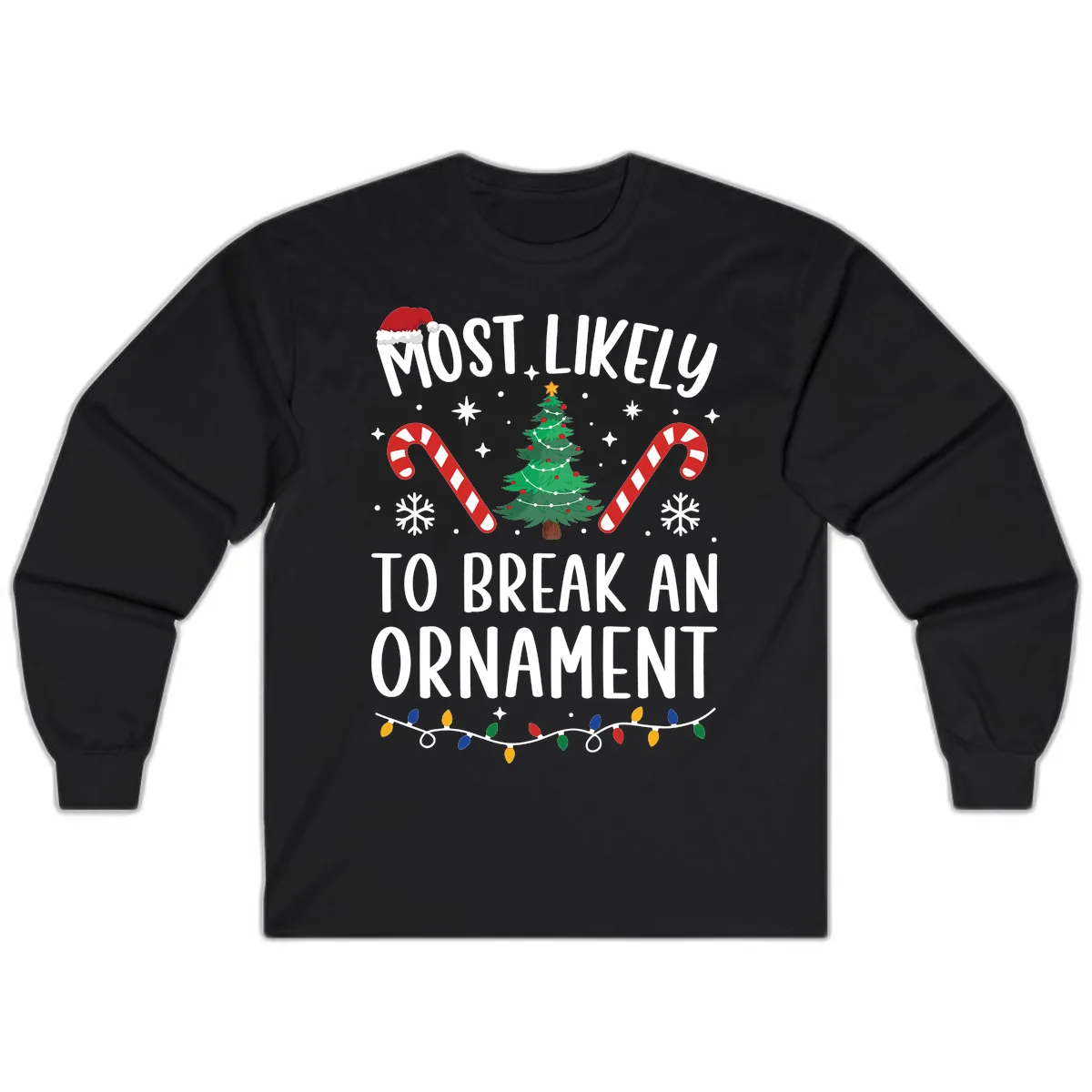 Most Likely To Break An Ornament Christmas Tee Long Sleeve in Black