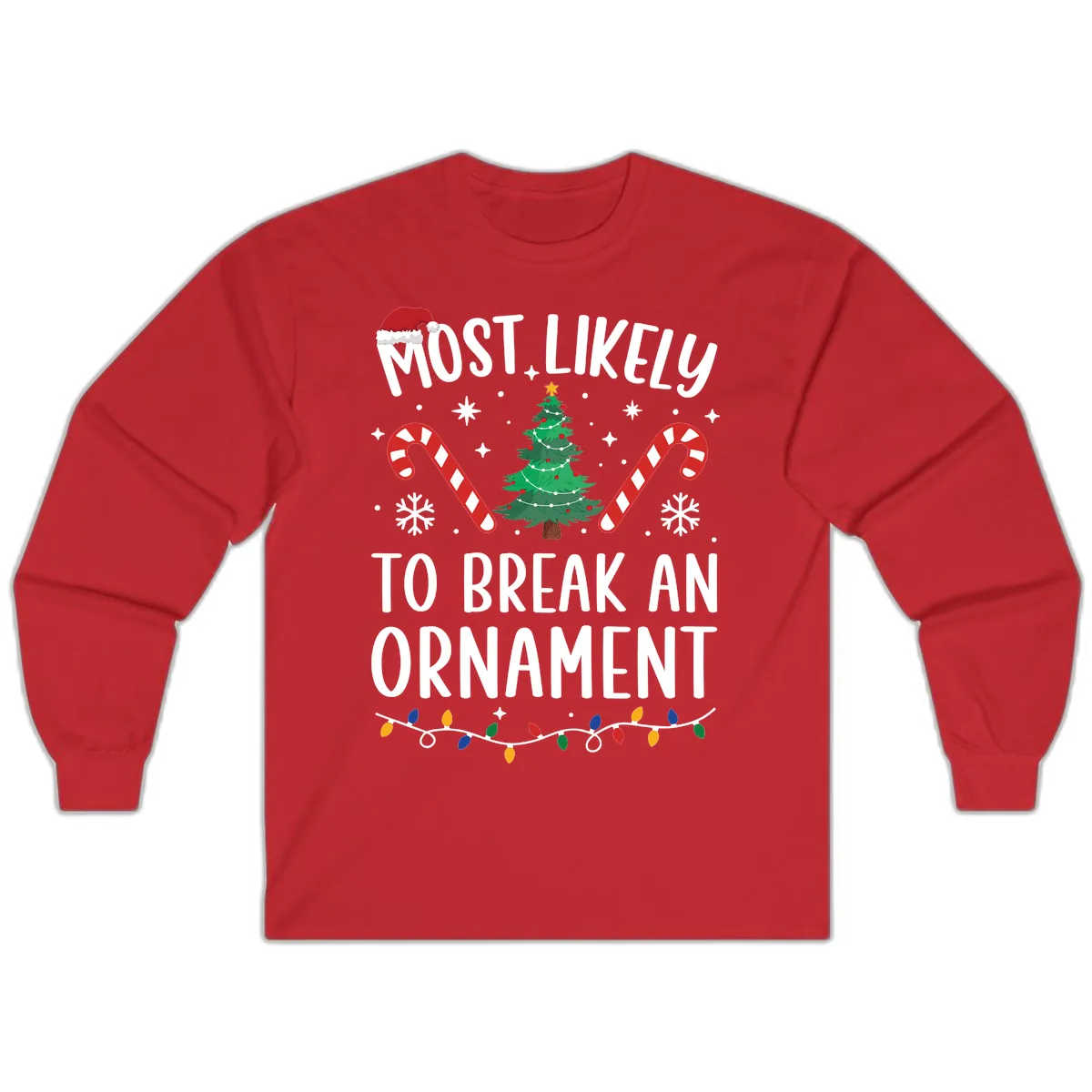 Most Likely To Break An Ornament Christmas Tee Long Sleeve in Red