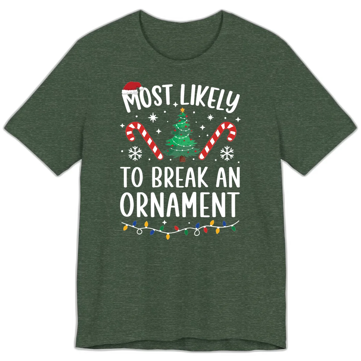 Most Likely To Break An Ornament Christmas Tee Premium T-Shirt in Heather Forest