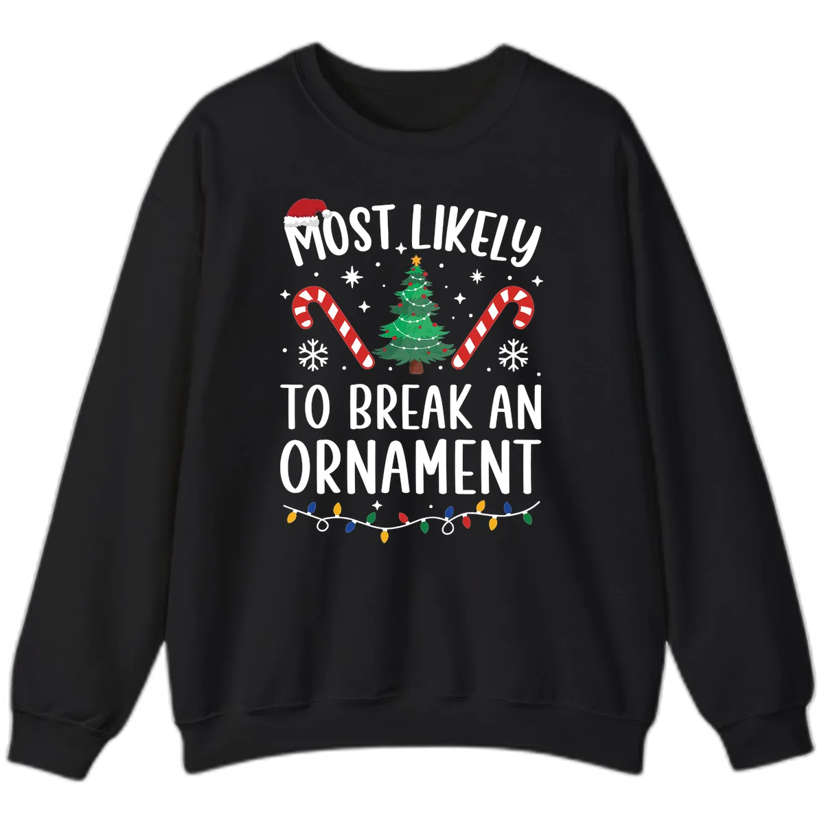 Most Likely To Break An Ornament Christmas Tee Sweatshirt in Black