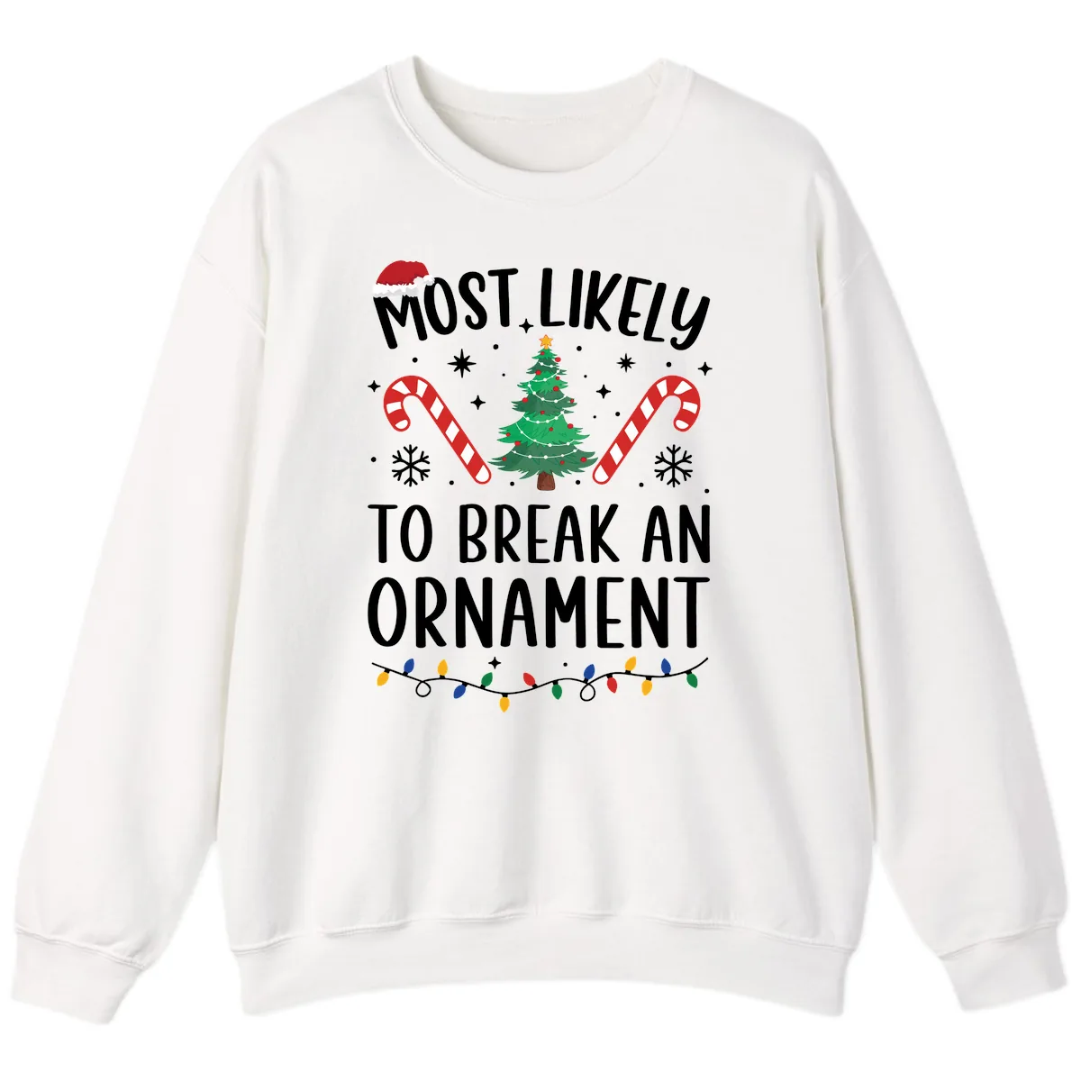 Most Likely To Break An Ornament Christmas Tee Sweatshirt in White