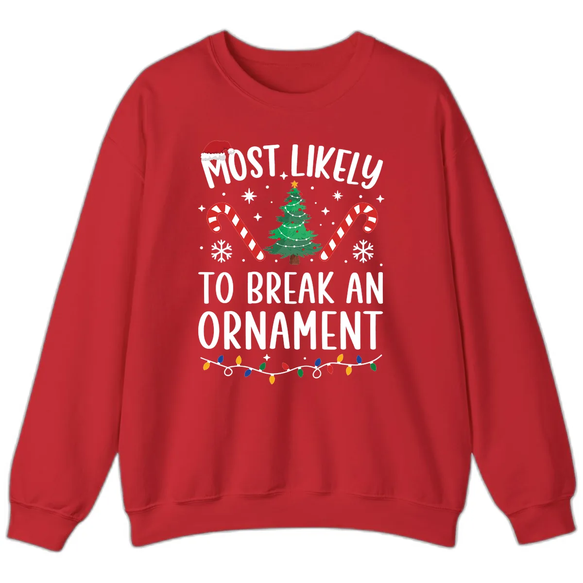 Most Likely To Break An Ornament Christmas Tee Sweatshirt in Red