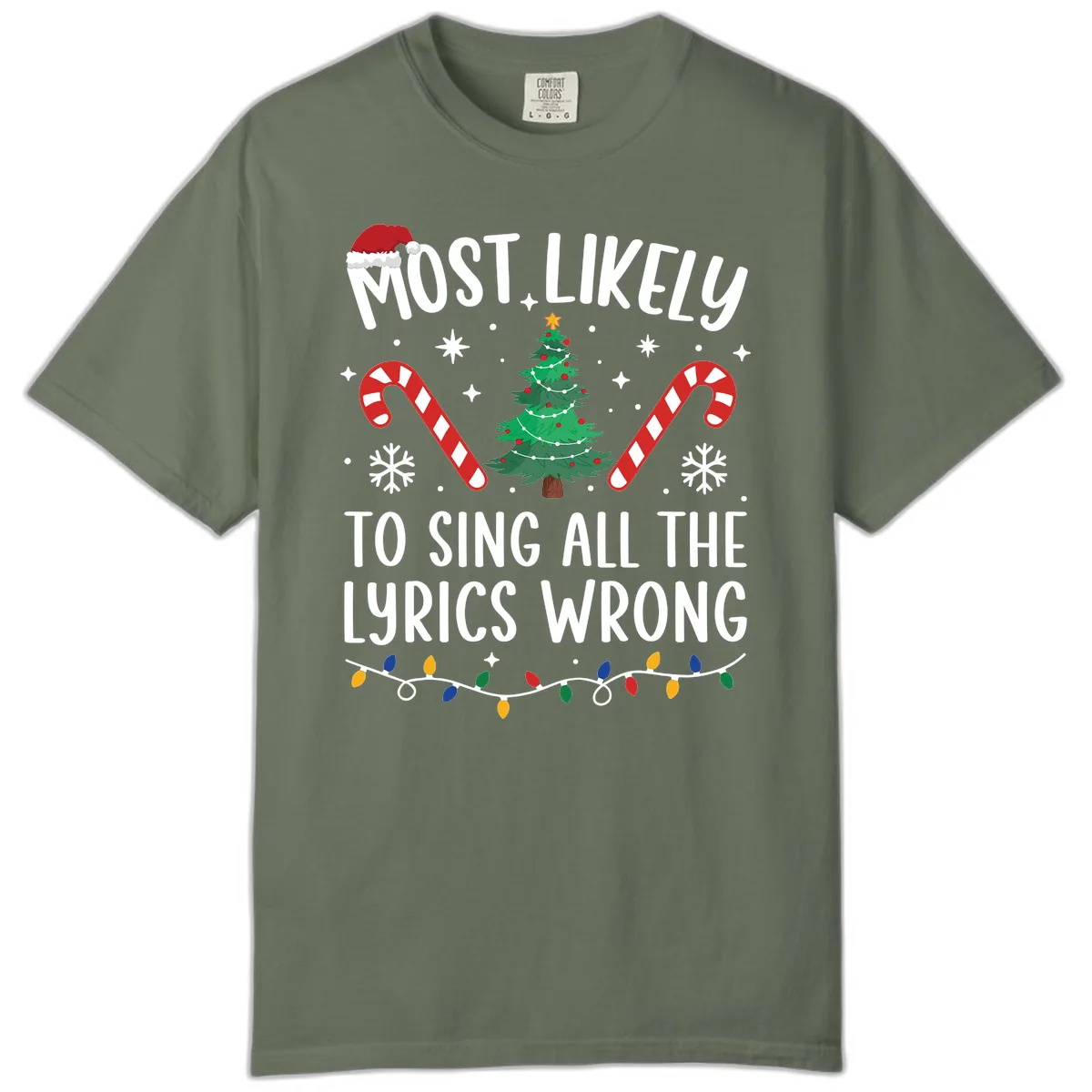 Most Likely To Sing All The Lyrics Wrong Christmas T-Shirt Comfort Color in Moss