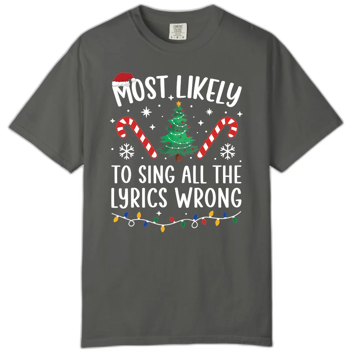 Most Likely To Sing All The Lyrics Wrong Christmas T-Shirt Comfort Color in Pepper
