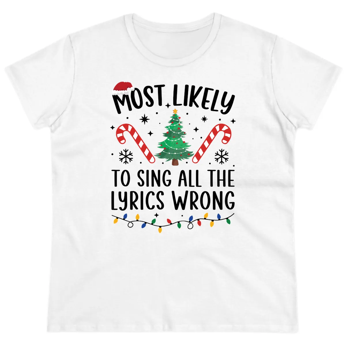 Most Likely To Sing All The Lyrics Wrong Christmas T-Shirt Ladies Tee in White