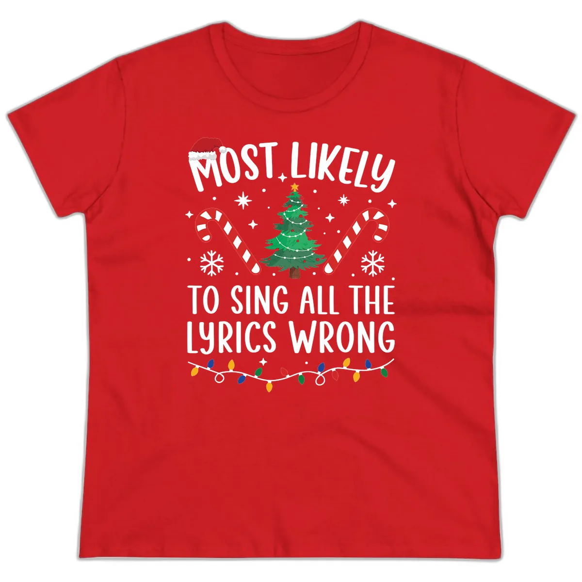 Most Likely To Sing All The Lyrics Wrong Christmas T-Shirt Ladies Tee in Red