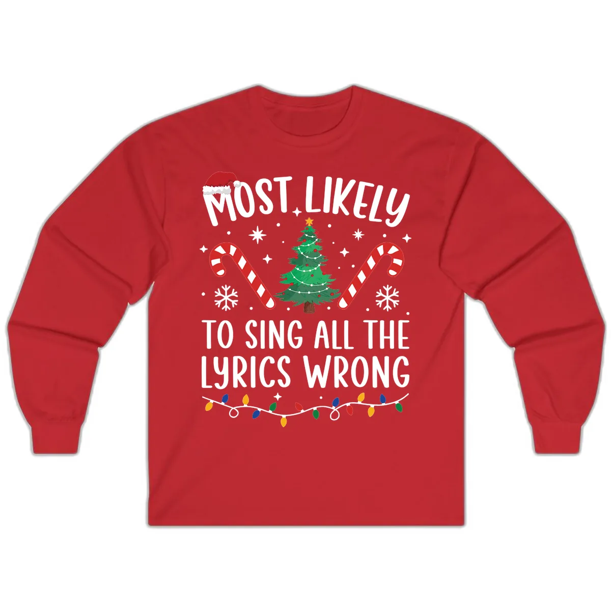 Most Likely To Sing All The Lyrics Wrong Christmas T-Shirt Long Sleeve in Red