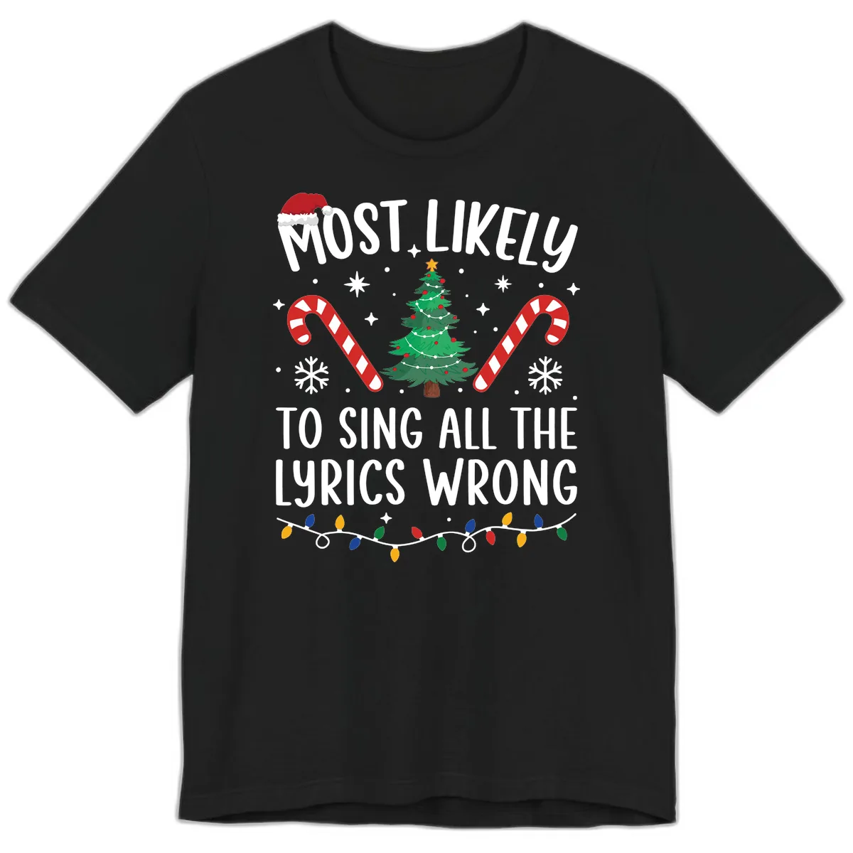 Most Likely To Sing All The Lyrics Wrong Christmas T-Shirt Premium T-Shirt in Black