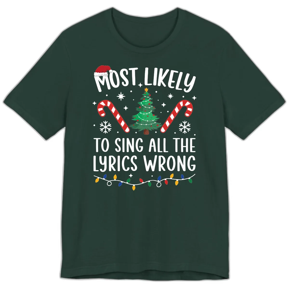 Most Likely To Sing All The Lyrics Wrong Christmas T-Shirt Premium T-Shirt in Forest