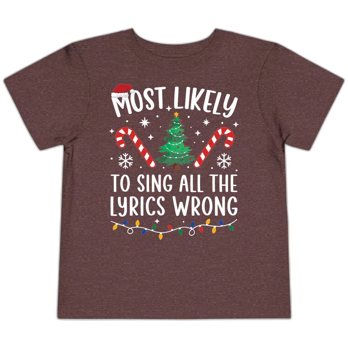 Most Likely To Sing All The Lyrics Wrong Christmas T-Shirt Toddler T-Shirt in Heather Maroon