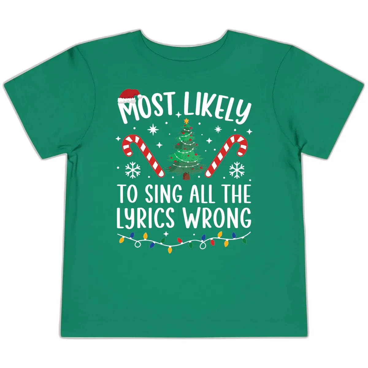 Most Likely To Sing All The Lyrics Wrong Christmas T-Shirt Toddler T-Shirt in Kelly