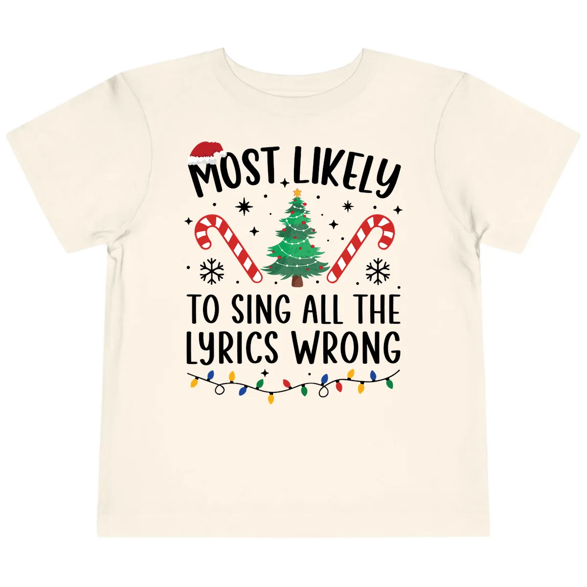 Most Likely To Sing All The Lyrics Wrong Christmas T-Shirt Toddler T-Shirt in Natural