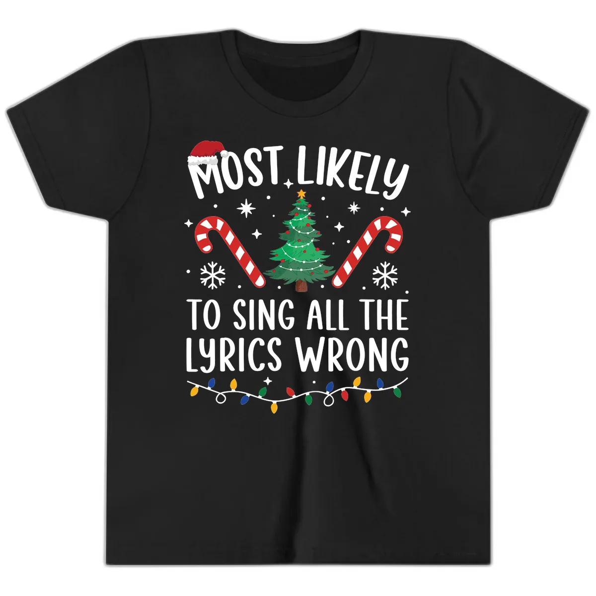 Most Likely To Sing All The Lyrics Wrong Christmas T-Shirt Youth T-Shirt in Black