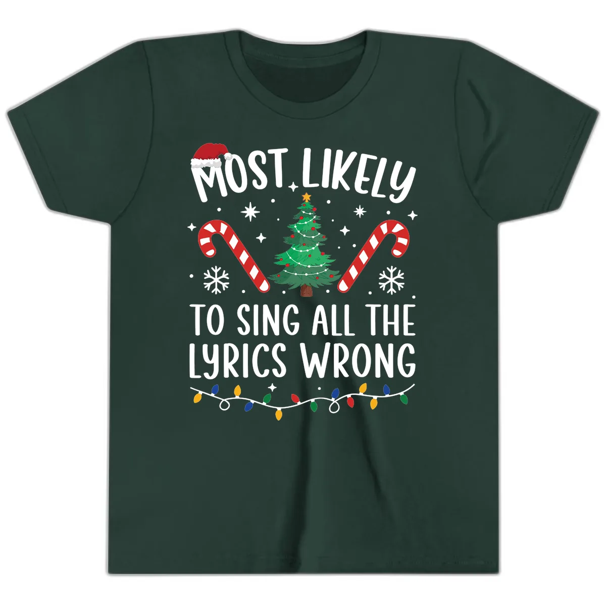 Most Likely To Sing All The Lyrics Wrong Christmas T-Shirt Youth T-Shirt in Forest