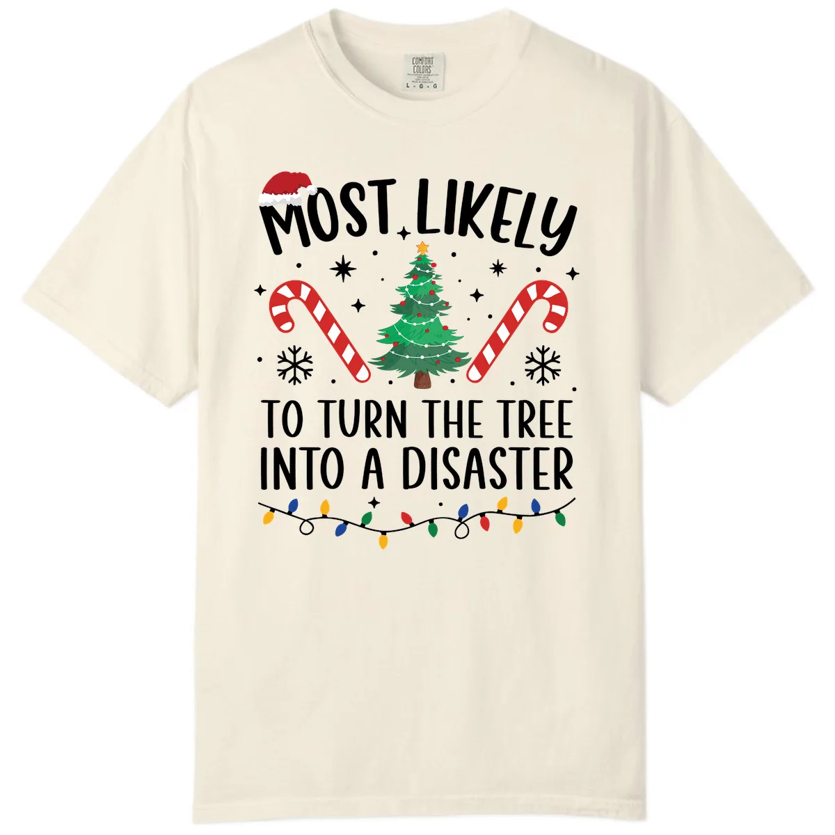 Most Likely To Turn Tree Into Disaster Comfort Color in Ivory