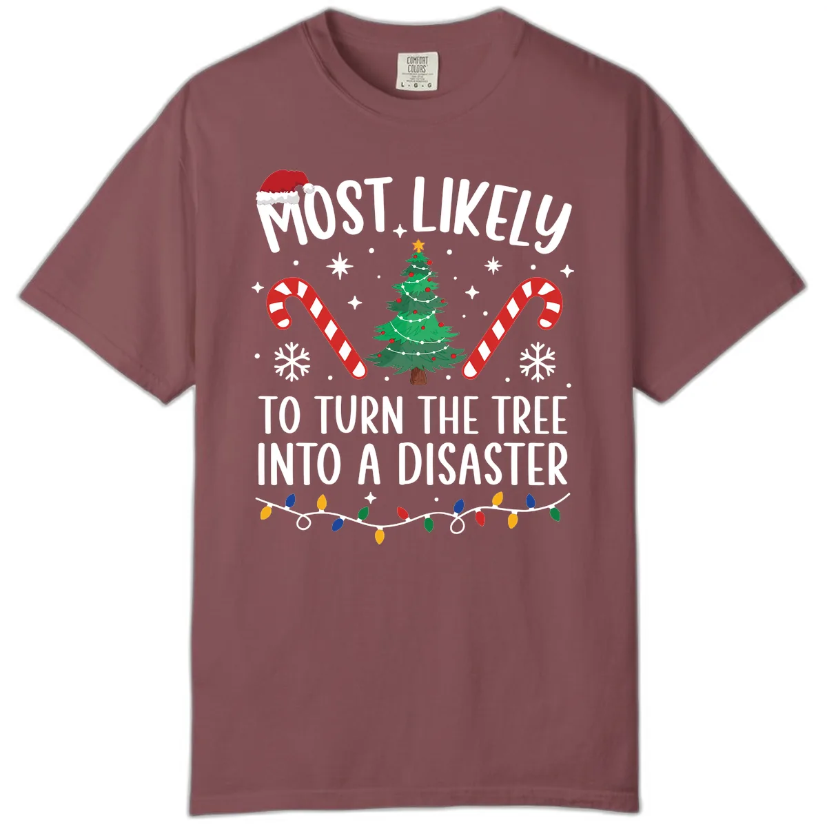 Most Likely To Turn Tree Into Disaster Comfort Color in Brick