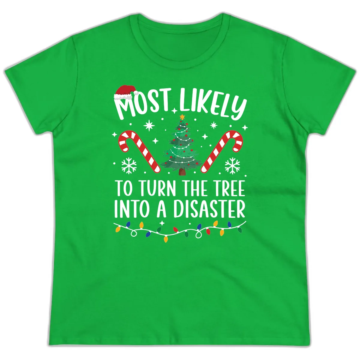 Most Likely To Turn Tree Into Disaster Ladies Tee in Irish Green