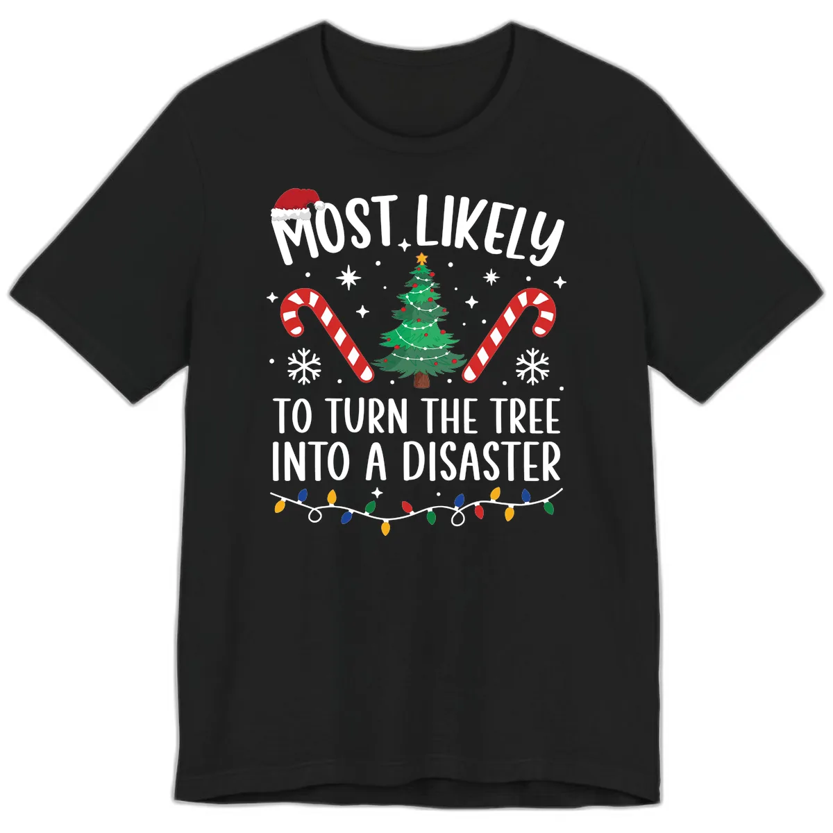 Most Likely To Turn Tree Into Disaster Premium T-Shirt in Black